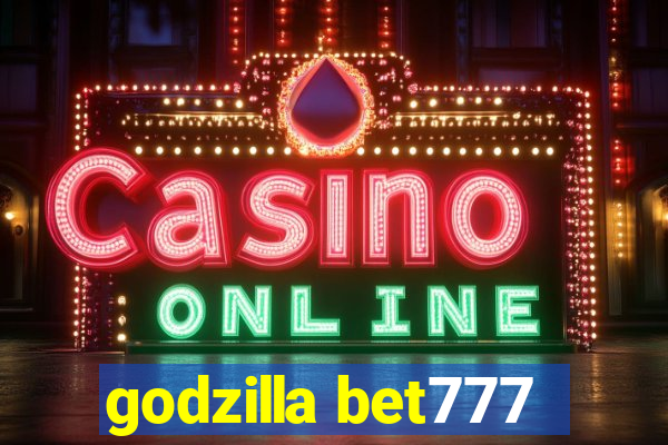 godzilla bet777